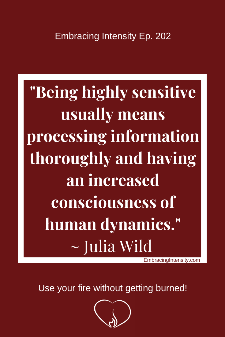 Being highly sensitive usually means processing information thoroughly and having an increased consciousness of human dynamics.