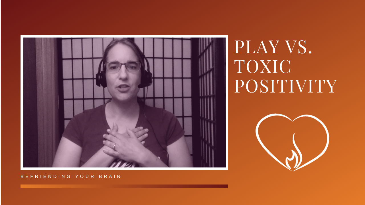Play vs. Toxic Positivity