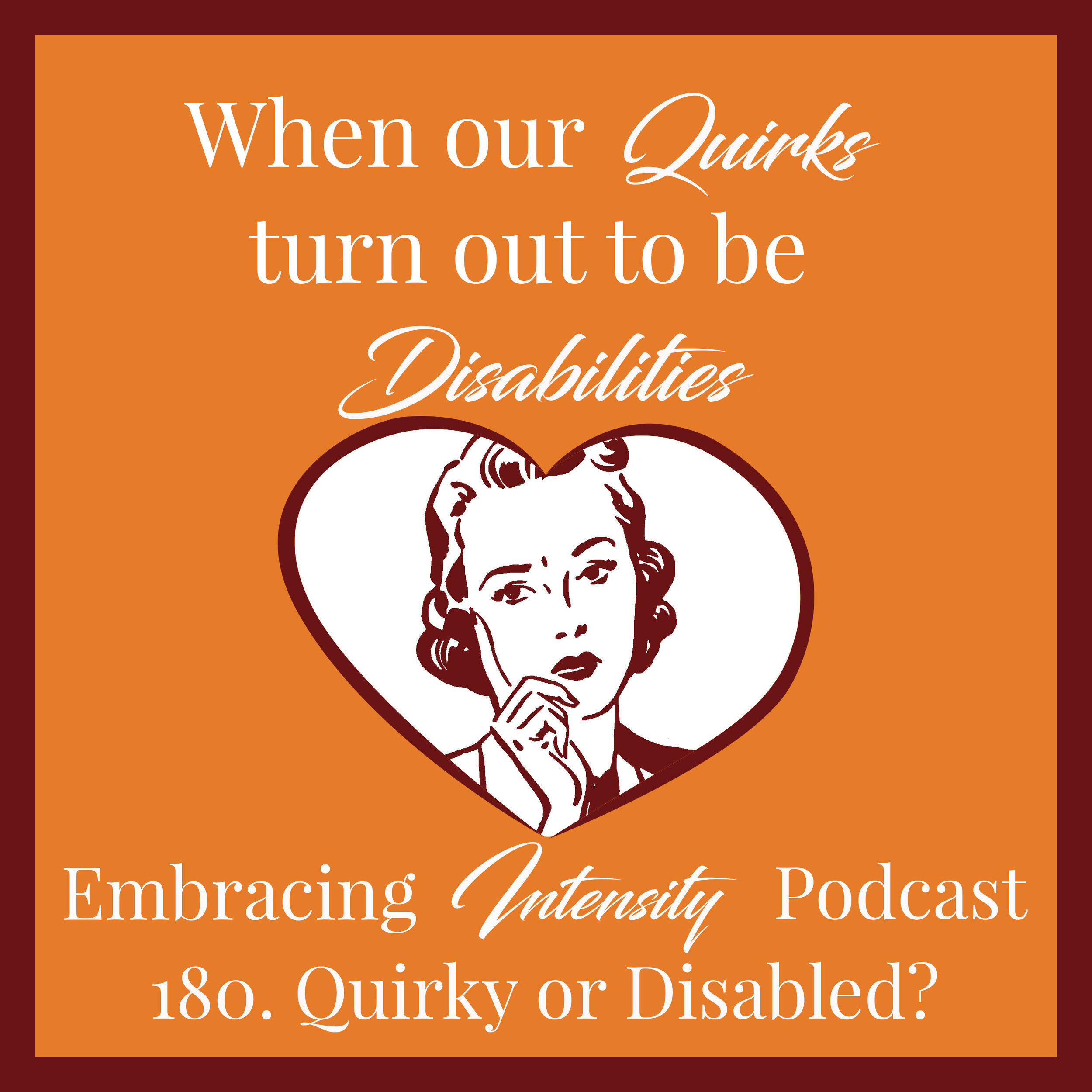 Quirky or Disabled?