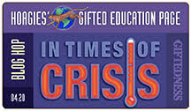 For more tips on handling these times of Crisis, see the April blog hop for Hoagies Gifted