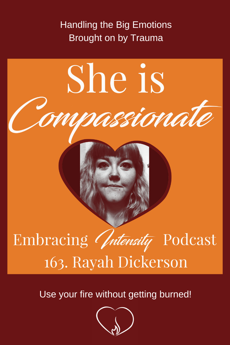 Handling the Big Emotions Brought on by Trauma with Rayah Dickerson