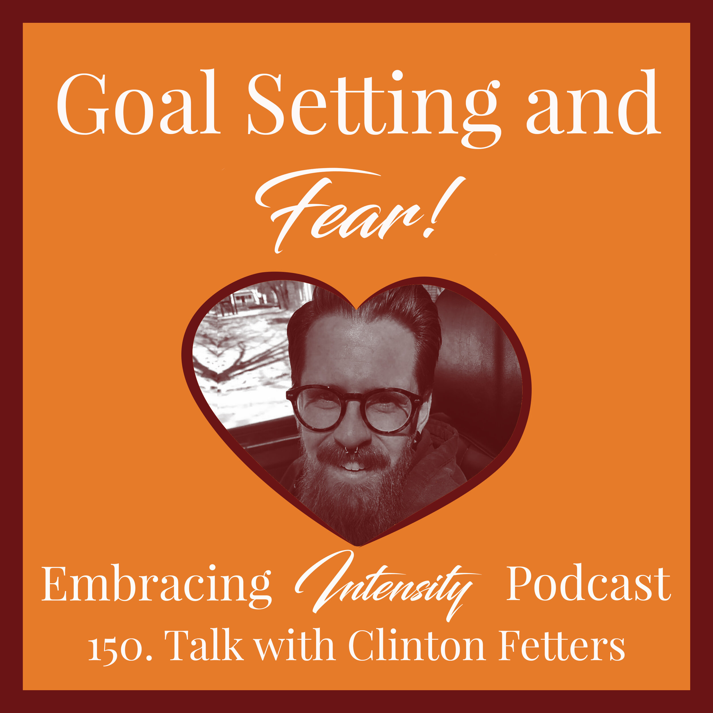 Goal Setting and Fear with Clinton Fetters