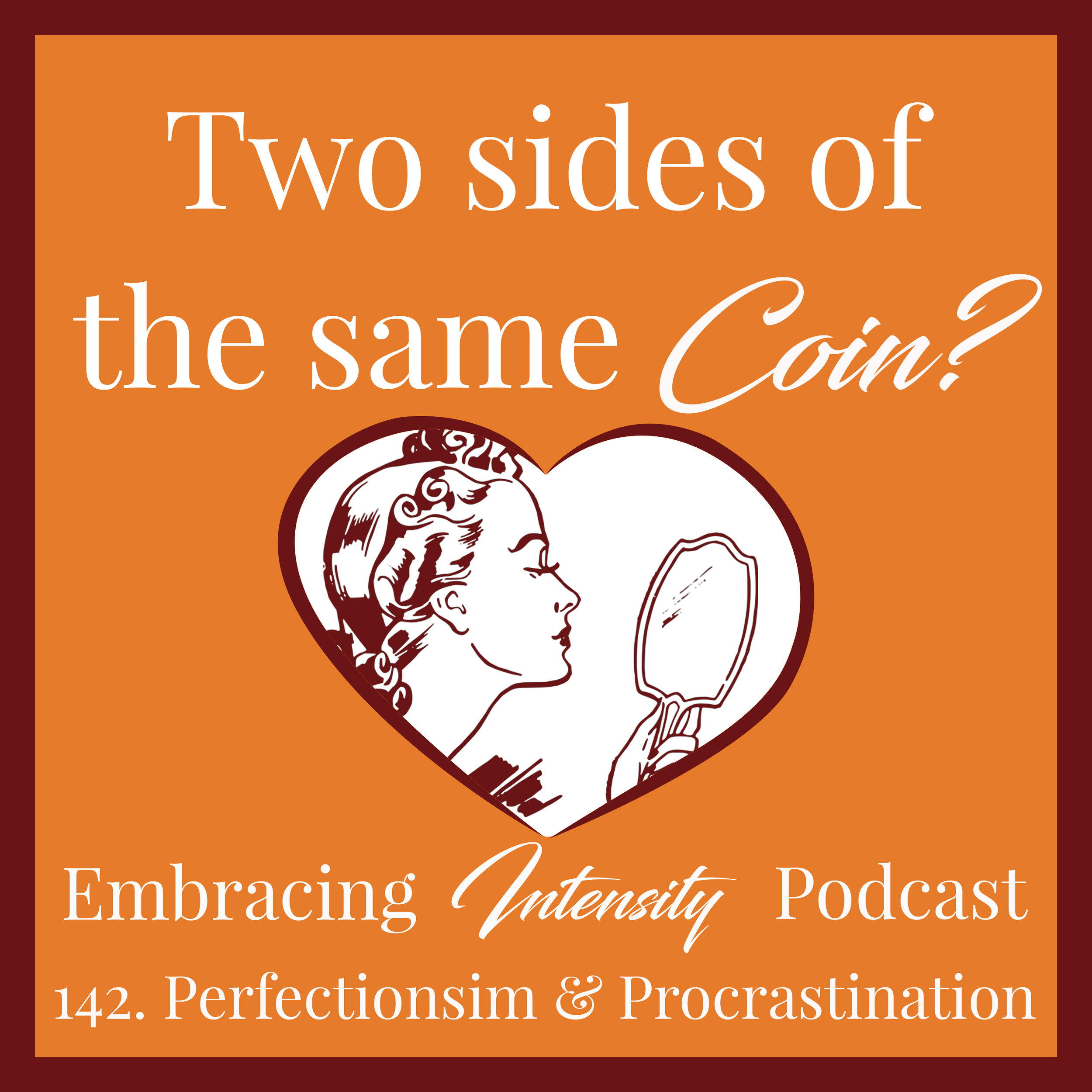 Perfectionism & Procrastination: Two sides of the same coin?