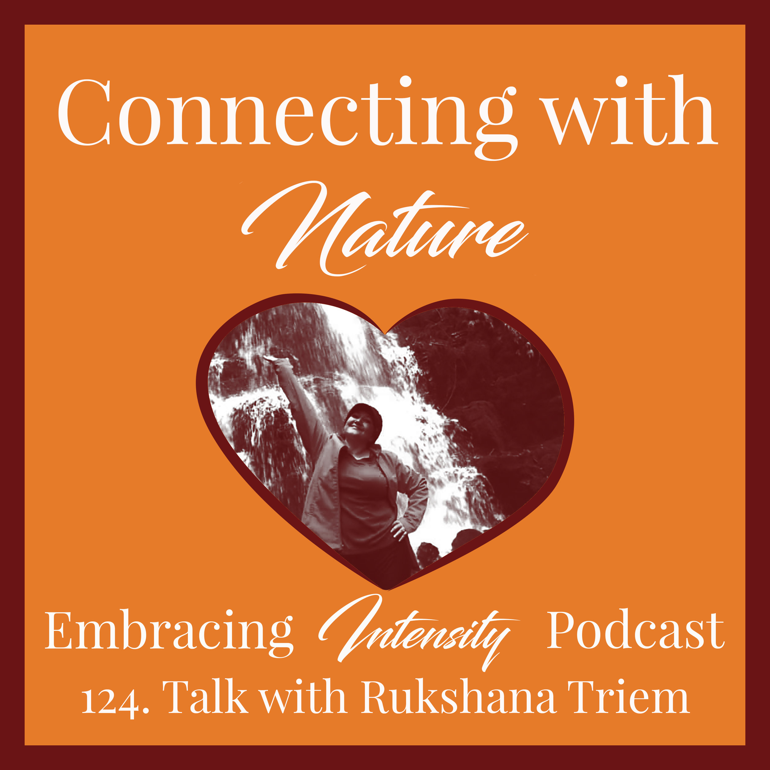 Connecting with Nature with Rukshana Triem