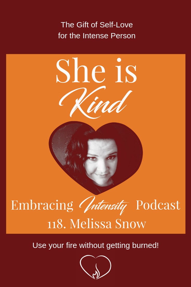 The Gift of Self-Love for the Intense Person with Melissa Snow
