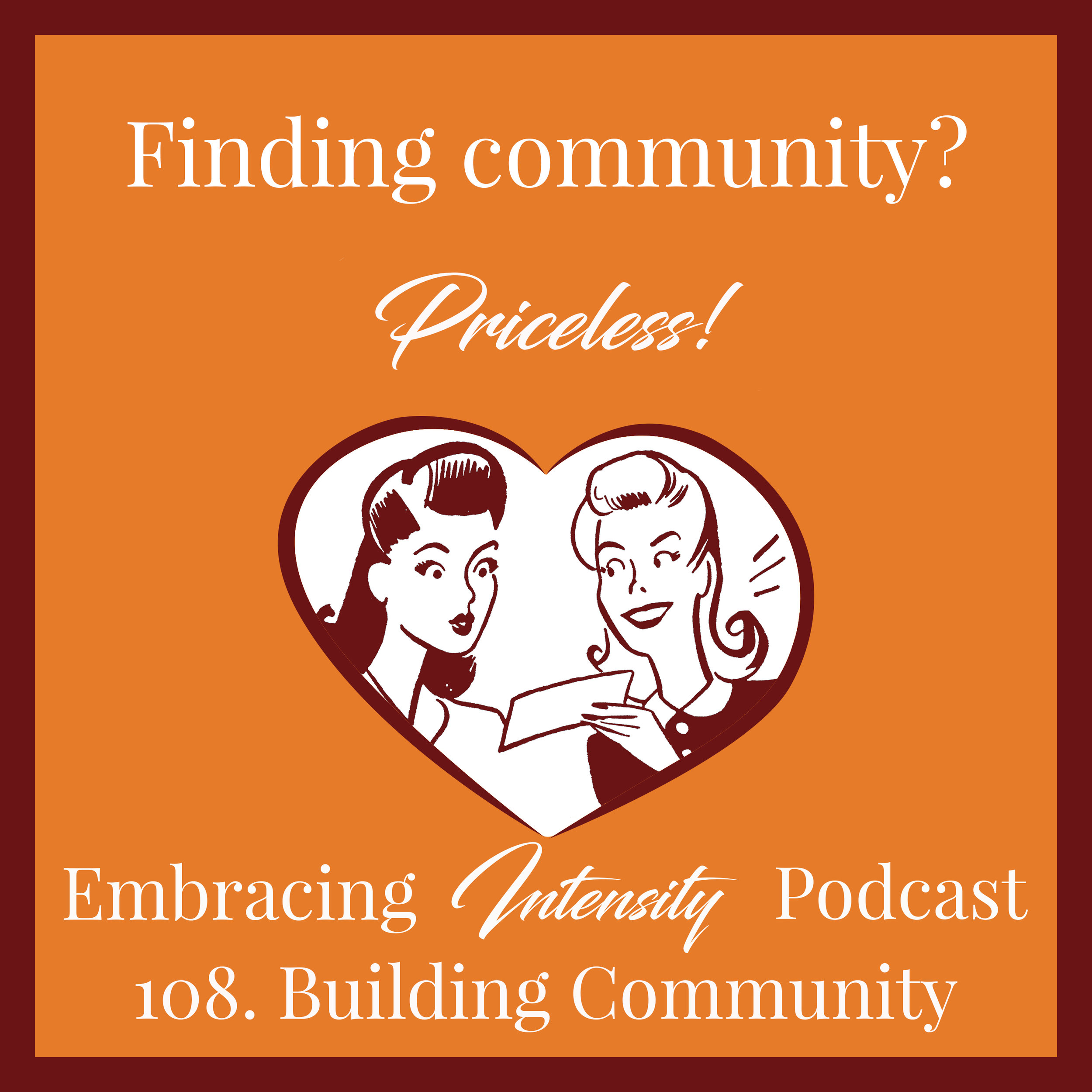 Embracing Intensity Podcast - Creating Community
