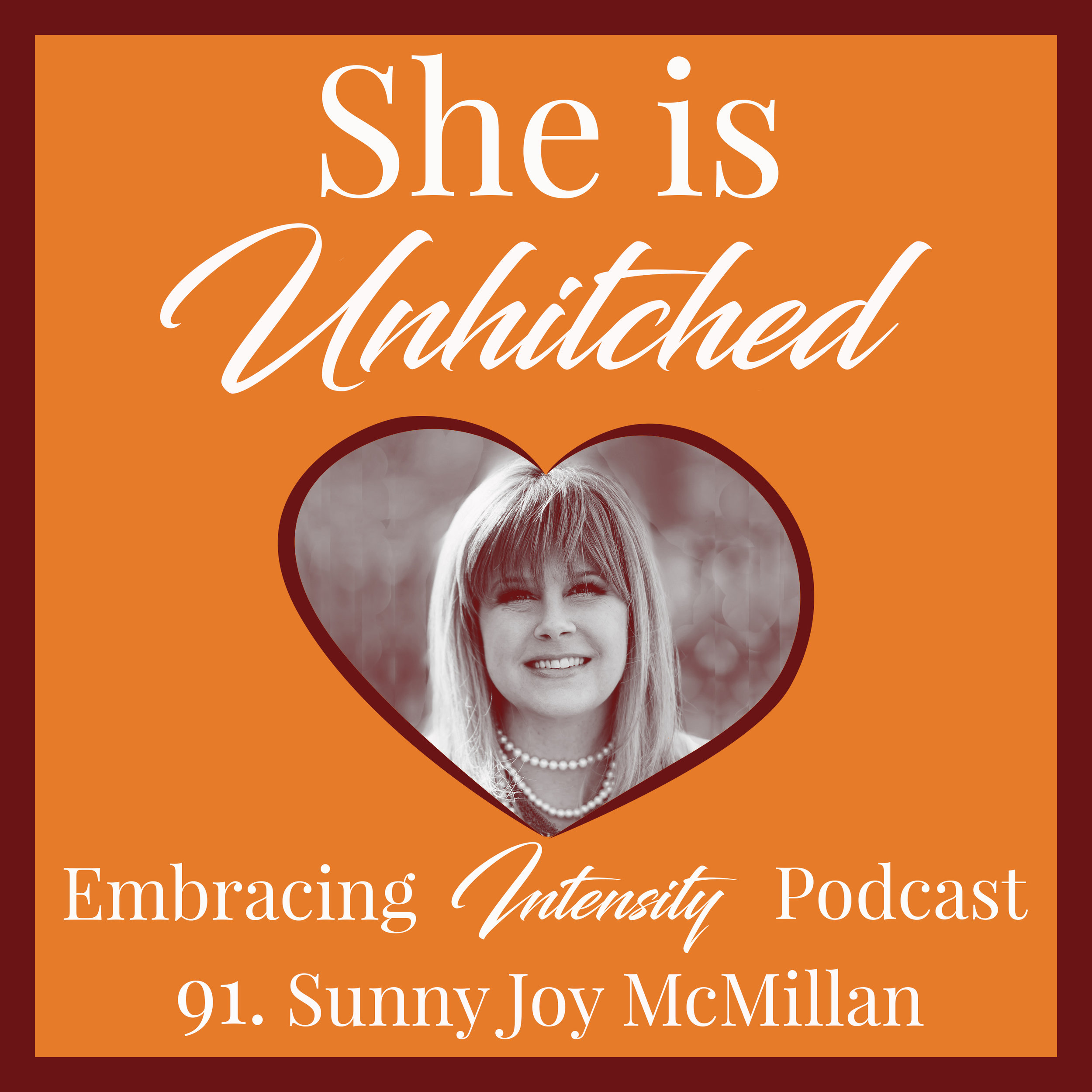 Embracing Intensity 91 with Sunny Joy McMillan