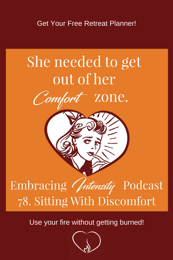 Sitting with Discomfort - Embracing Intensity - Free Retreat Planner Inside