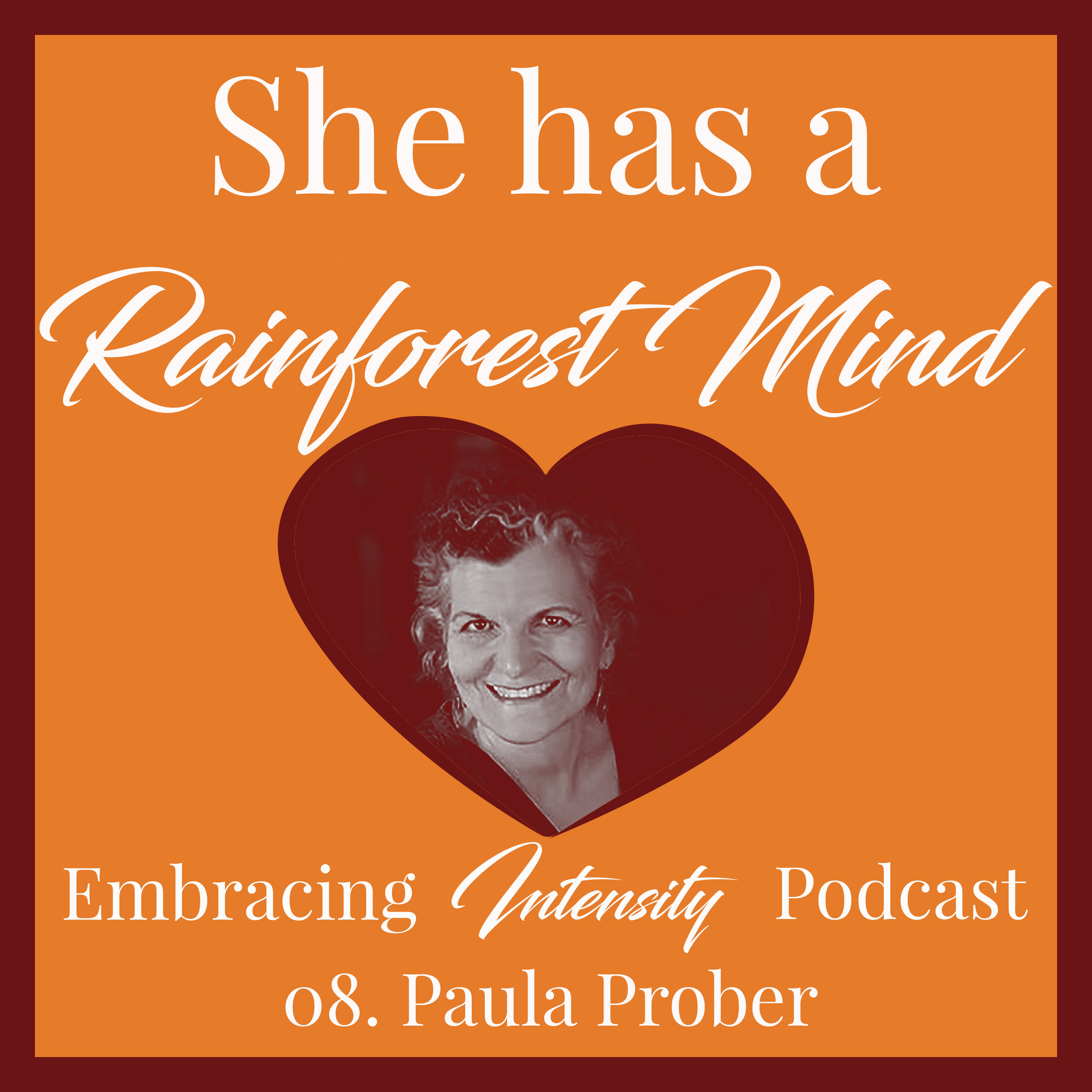 Healing for the Gifted Adult with Paula Prober on Embracing Intensity Podcast ep. 08