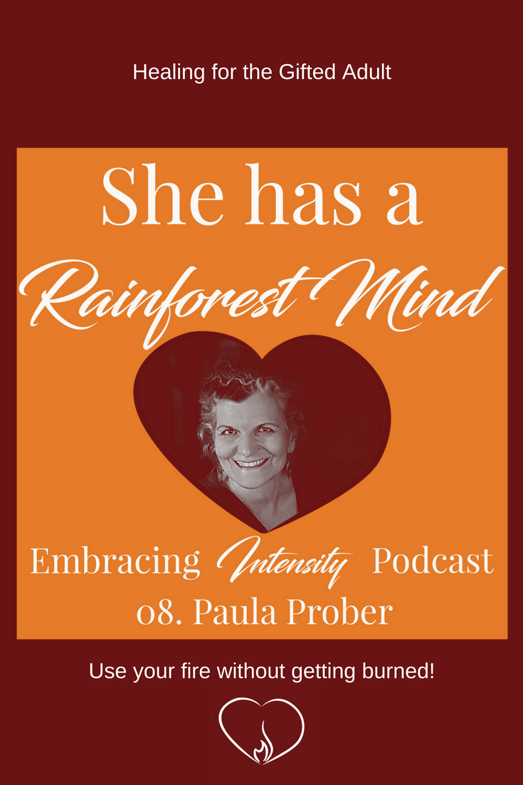 Healing for the Gifted Adult with Paula Prober - Embracing Intensity Podcast ep. 08