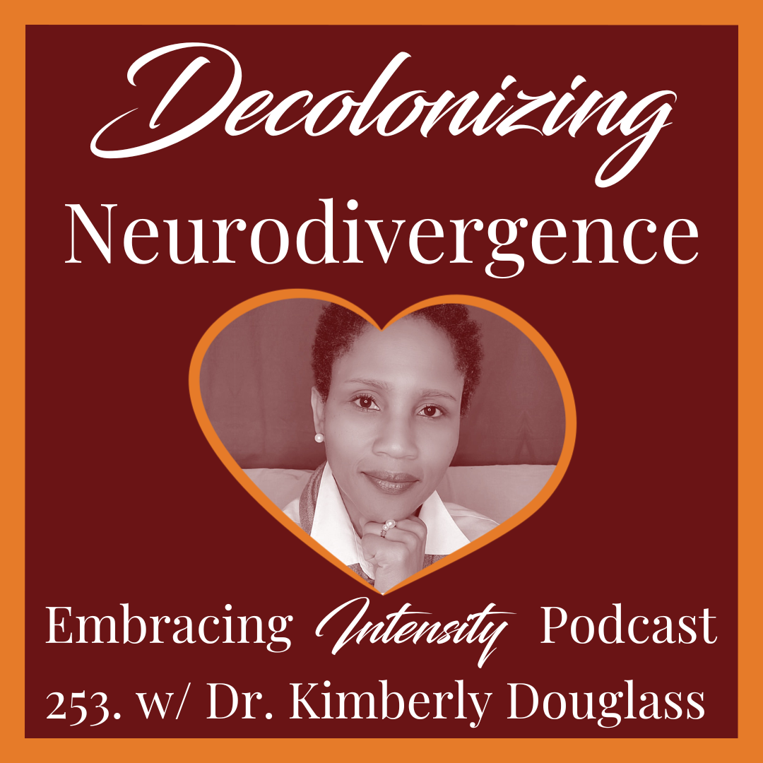 Decolonizing Neurodivergence w/ Dr. Kimberly Douglass